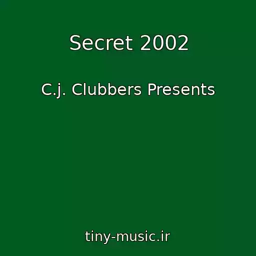کاور آهنگ Secret 2002 از C.j. Clubbers Presents