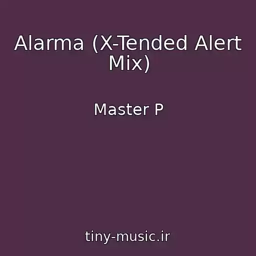 کاور آهنگ Alarma (X-Tended Alert Mix) از Master P