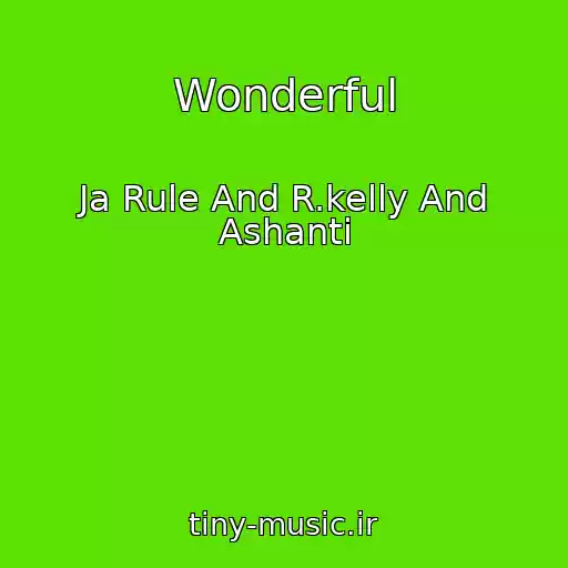 کاور آهنگ Wonderful از Ja Rule And R.kelly And Ashanti