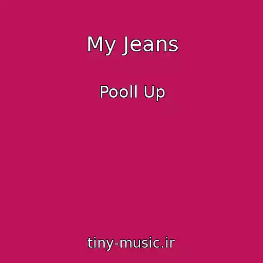 کاور آهنگ My Jeans از Pooll Up