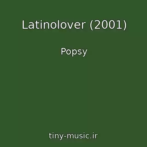 کاور آهنگ Latinolover (2001) از Popsy