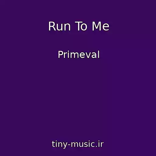 کاور آهنگ Run To Me از Primeval