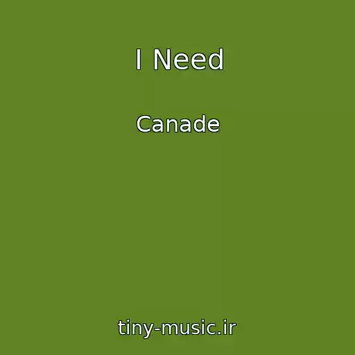 کاور آهنگ I Need از Canade