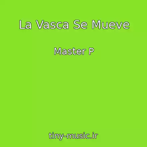 کاور آهنگ La Vasca Se Mueve از Master P