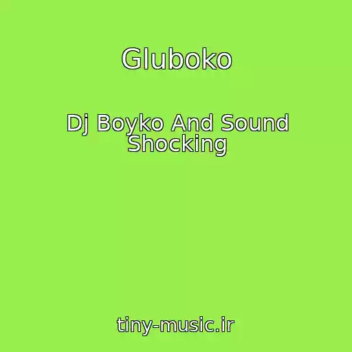 کاور آهنگ Gluboko از Dj Boyko And Sound Shocking