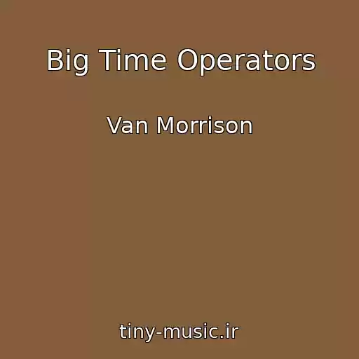 کاور آهنگ Big Time Operators از Van Morrison