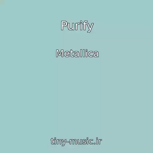 کاور آهنگ Purify از Metallica