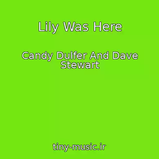 کاور آهنگ Lily Was Here از Candy Dulfer And Dave Stewart