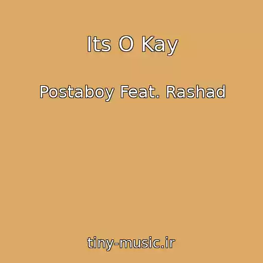 کاور آهنگ Its O Kay از Postaboy Feat. Rashad
