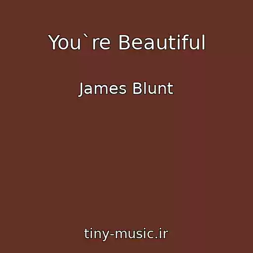 کاور آهنگ You`re Beautiful از James Blunt
