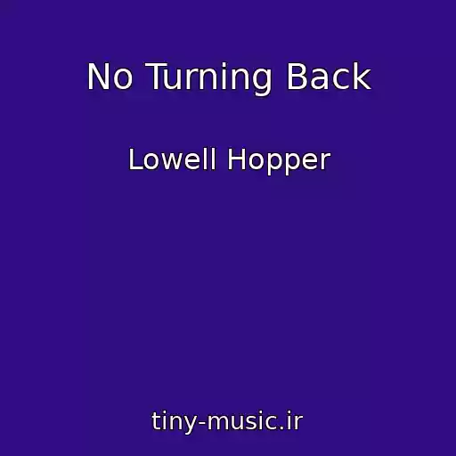 کاور آهنگ No Turning Back از Lowell Hopper