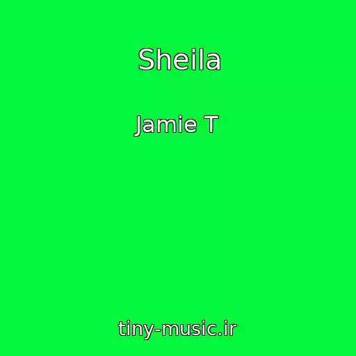 کاور آهنگ Sheila از Jamie T