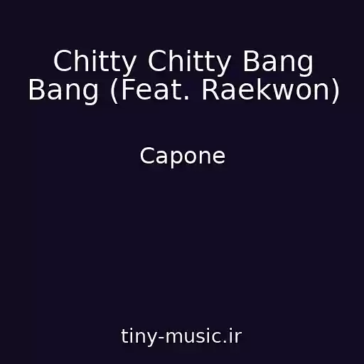 کاور آهنگ Chitty Chitty Bang Bang (Feat. Raekwon) از Capone