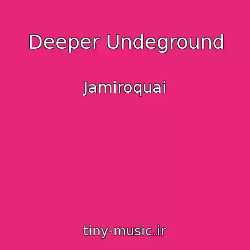 کاور آهنگ Deeper Undeground از Jamiroquai
