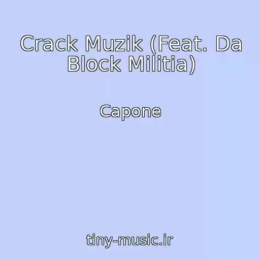 کاور آهنگ Crack Muzik (Feat. Da Block Militia) از Capone