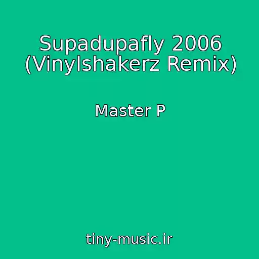 کاور آهنگ Supadupafly 2006 (Vinylshakerz Remix) از Master P