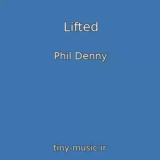 کاور آهنگ Lifted از Phil Denny