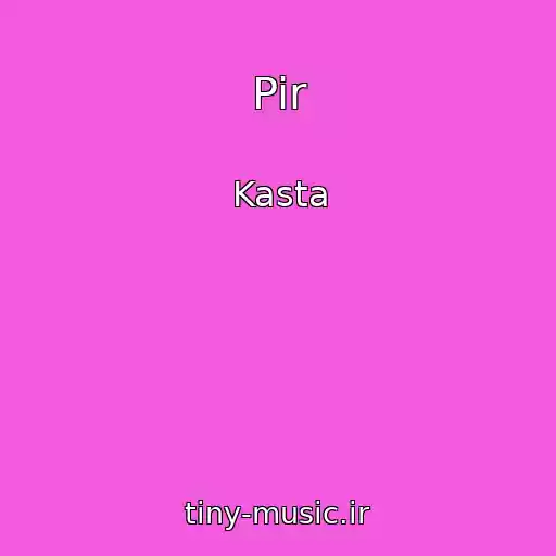 کاور آهنگ Pir از Kasta