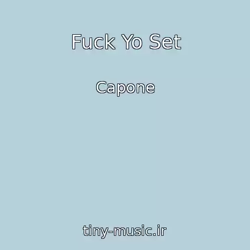 کاور آهنگ Fuck Yo Set از Capone