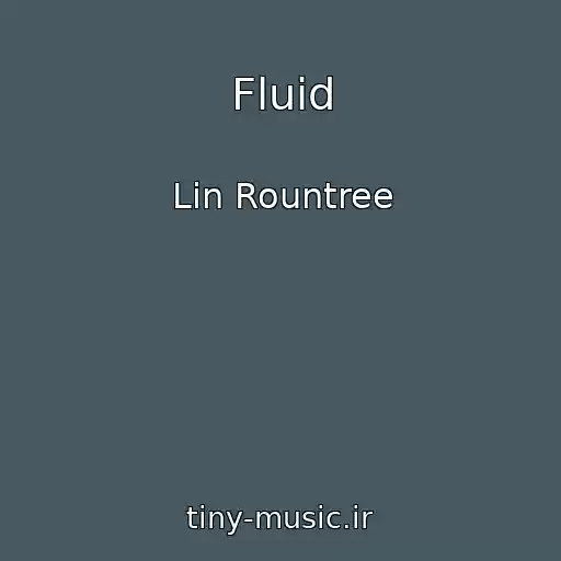 کاور آهنگ Fluid از Lin Rountree