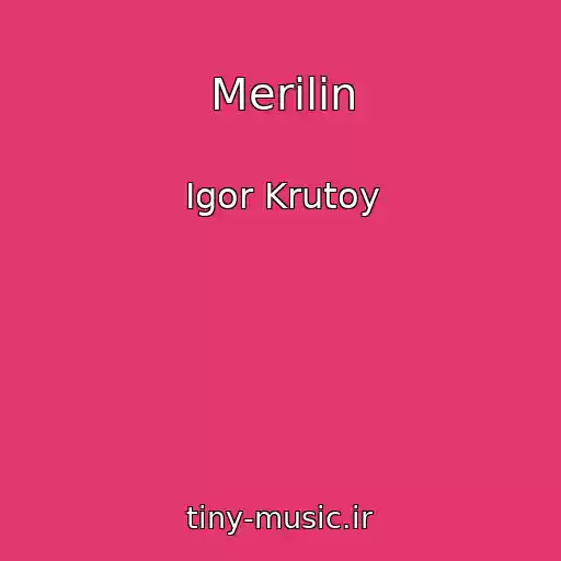 کاور آهنگ Merilin از Igor Krutoy