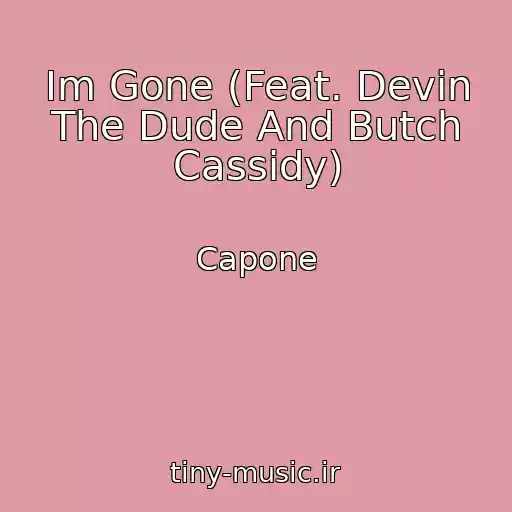 کاور آهنگ Im Gone (Feat. Devin The Dude And Butch Cassidy) از Capone
