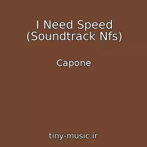 کاور آهنگ I Need Speed (Soundtrack Nfs) از Capone