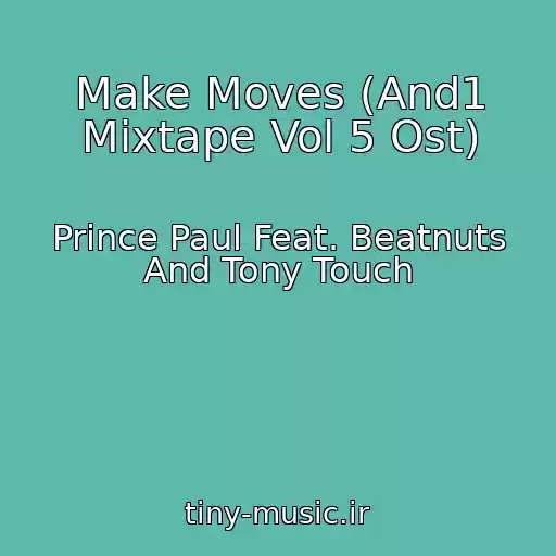 کاور آهنگ Make Moves (And1 Mixtape Vol 5 Ost) از Prince Paul Feat. Beatnuts And Tony Touch