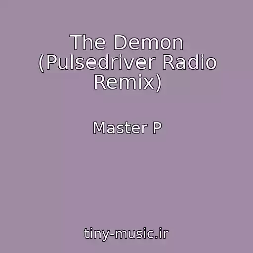 کاور آهنگ The Demon (Pulsedriver Radio Remix) از Master P