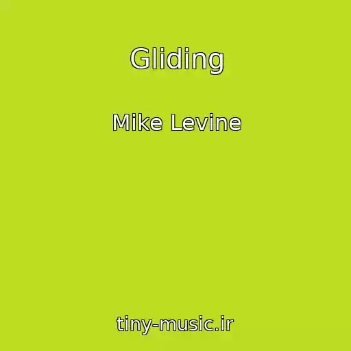 کاور آهنگ Gliding از Mike Levine