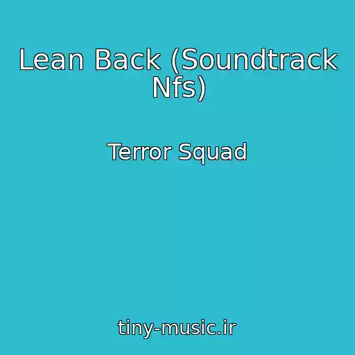 کاور آهنگ Lean Back (Soundtrack Nfs) از Terror Squad