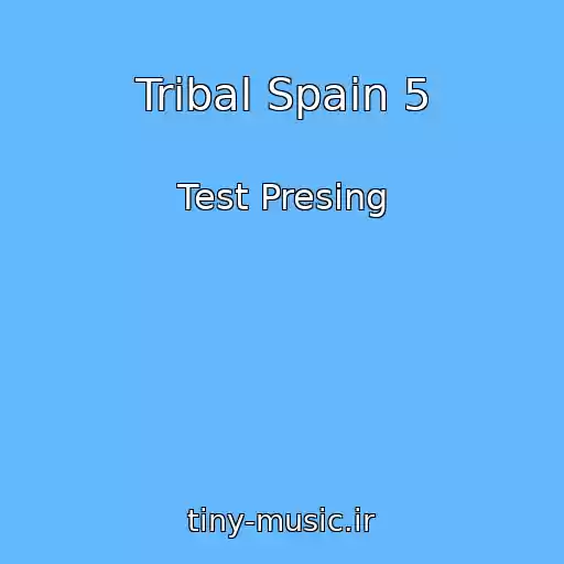 کاور آهنگ Tribal Spain 5 از Test Presing