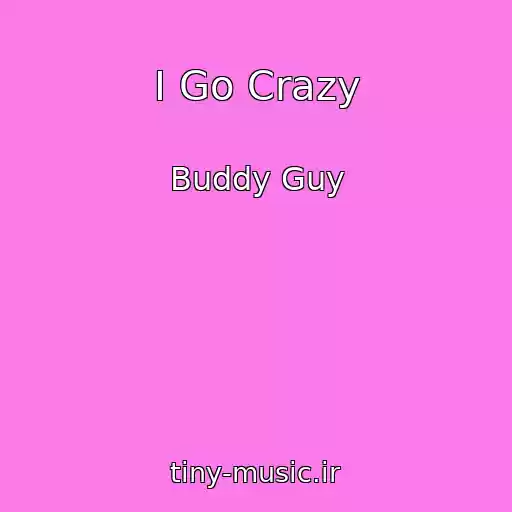 کاور آهنگ I Go Crazy از Buddy Guy