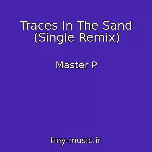 کاور آهنگ Traces In The Sand (Single Remix) از Master P