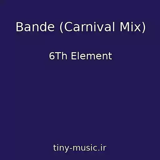 کاور آهنگ Bande (Carnival Mix) از 6Th Element