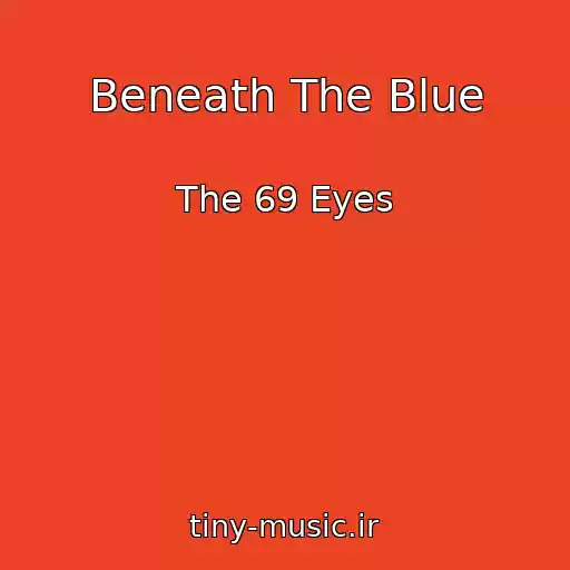 کاور آهنگ Beneath The Blue از The 69 Eyes