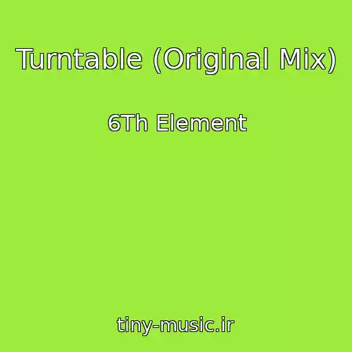 کاور آهنگ Turntable (Original Mix) از 6Th Element