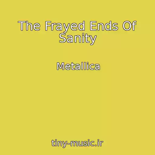 کاور آهنگ The Frayed Ends Of Sanity از Metallica