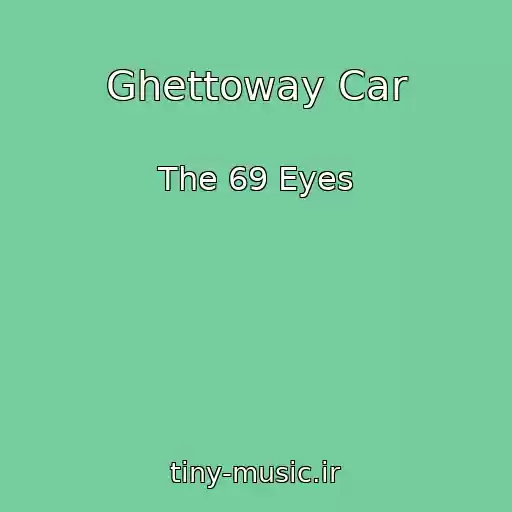 کاور آهنگ Ghettoway Car از The 69 Eyes
