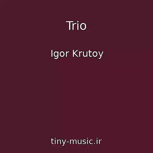 کاور آهنگ Trio از Igor Krutoy
