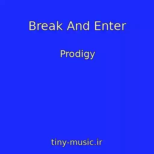 کاور آهنگ Break And Enter از Prodigy