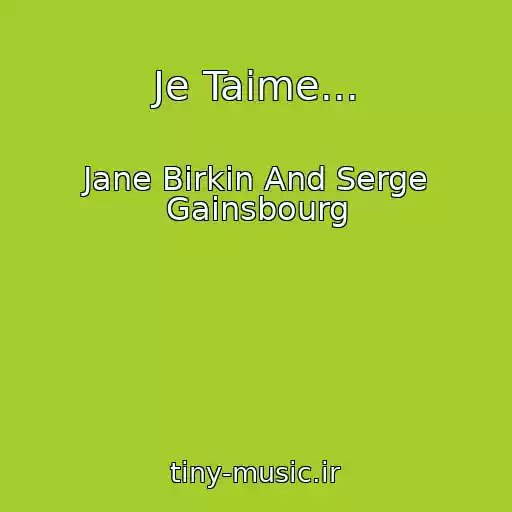 کاور آهنگ Je Taime... از Jane Birkin And Serge Gainsbourg