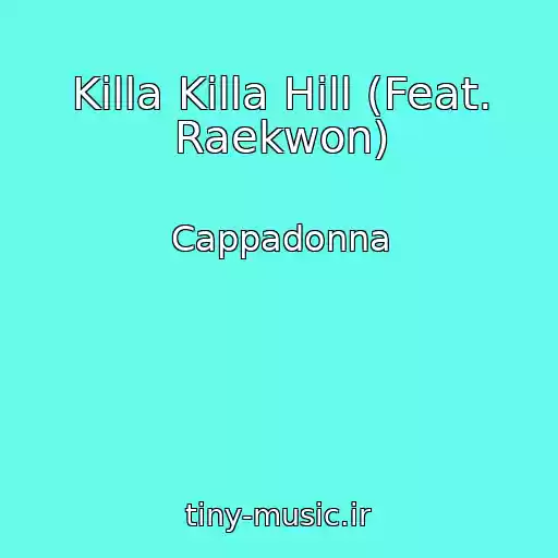 کاور آهنگ Killa Killa Hill (Feat. Raekwon) از Cappadonna