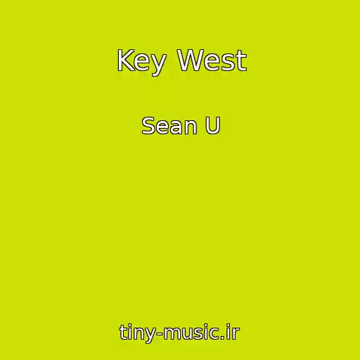 کاور آهنگ Key West از Sean U