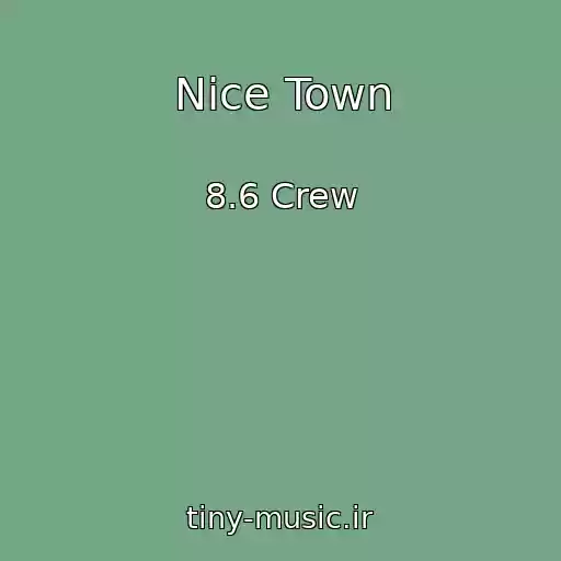 کاور آهنگ Nice Town از 8.6 Crew