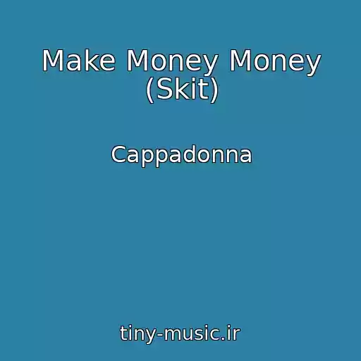 کاور آهنگ Make Money Money (Skit) از Cappadonna
