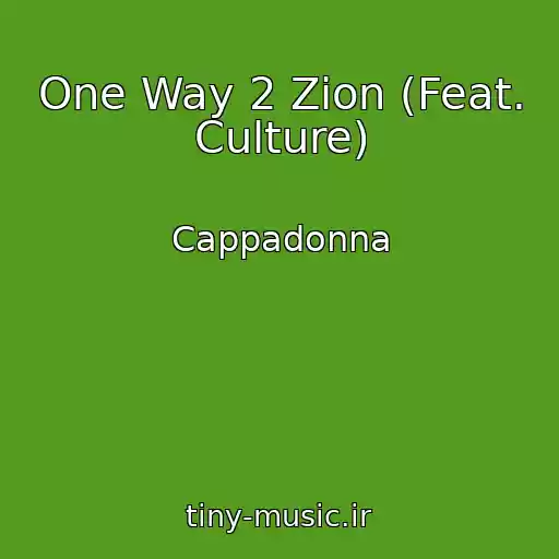 کاور آهنگ One Way 2 Zion (Feat. Culture) از Cappadonna