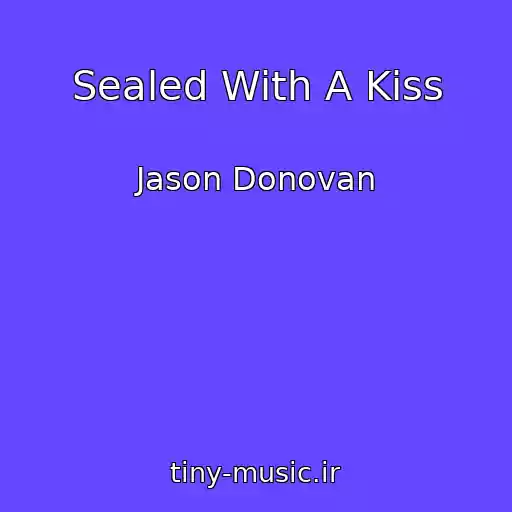 کاور آهنگ Sealed With A Kiss از Jason Donovan
