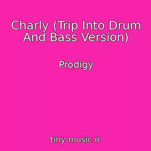 کاور آهنگ Charly (Trip Into Drum And Bass Version) از Prodigy