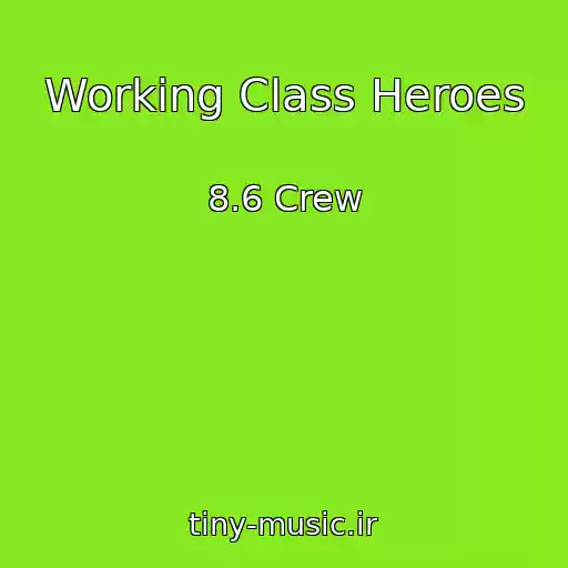 کاور آهنگ Working Class Heroes از 8.6 Crew